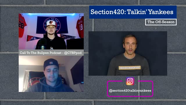 Section420: Talkin' Yankees - Call To The Bullpen Podcast