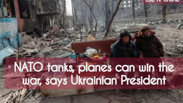 NATO tanks, planes can win the war, says Ukrainian President @Life TV Online 