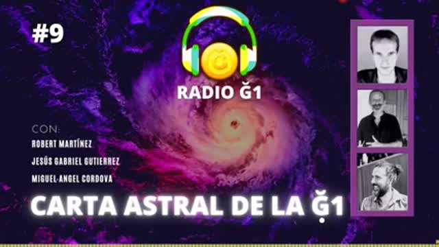 21nov2022 Carta Astral de la Moneda Libre G1, con Radio G1 · Robert Martinez || RESISTANCE ...-