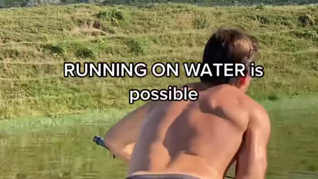 RUNNING ON WATER is possible