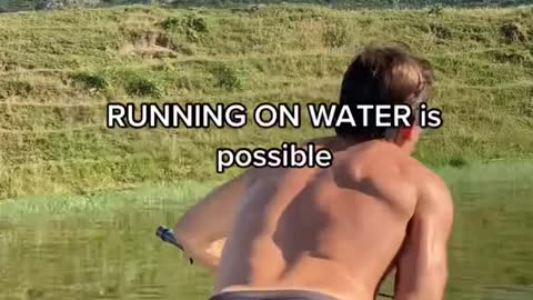 RUNNING ON WATER is possible