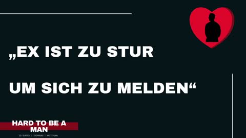 "Meine Ex ist zu stur um sich wieder bei mir zu melden"