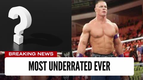 John Cena Reveals Who He Thinks The Most Underrated Ever Is