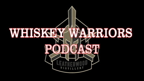 Whiskey Warrior Podcast 016