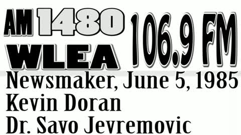 Wlea Newsmaker, June 5, 1985, Dr. Savo Jevremovic