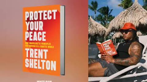 Protect Your Peace By Trent Shelton