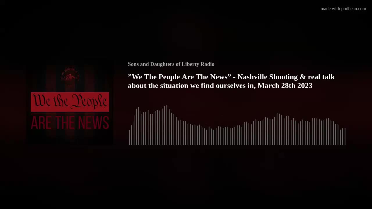 "We The People Are The News" - Nashville shooting & future fall out from it.