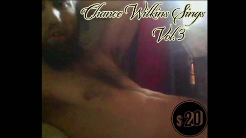Chance Wilkins Sings Vol. 3 (Full Album)