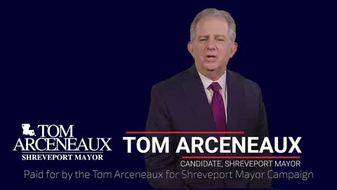 Tom Arceneaux will help grow a vibrant economy as Mayor of Shreveport