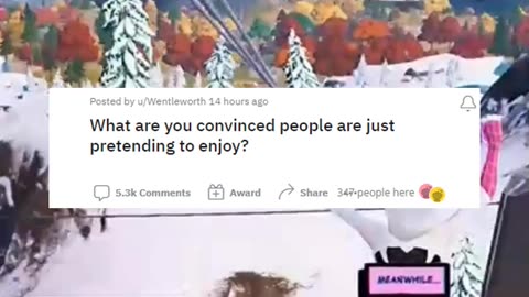 Things people are pretending to enjoy #reddit #redditthread #redditmemes #askreddit #memes