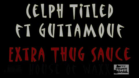 Cellphone Titled ft Guttamouf - Extra Thug Sauce