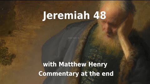 🚨 Contempt of God! Jeremiah 48 with Commentary. 🙏