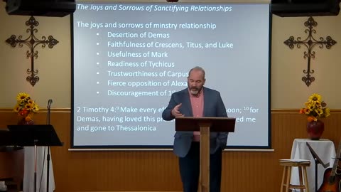 The Joys and Sorrows of Sanctifying Relationships | 2 Timothy 4 : 8 - 16