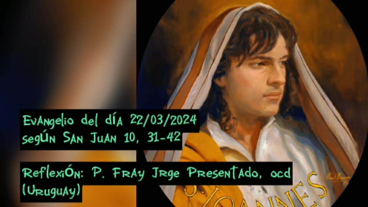 Evangelio del día 22/03/2024 según San Juan 10, 31-42 - P. Fray Jorge Presentado, ocd