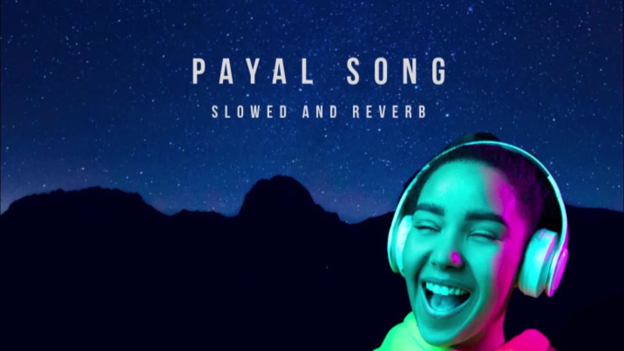 PAYAL SONG | YO YO HONEY SINGH | NORA FATEHI | Slowed and Reverb