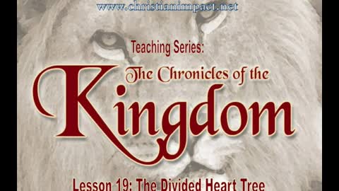 Chronicles of the Kingdom: The Divided Heart Tree (Lesson 19)