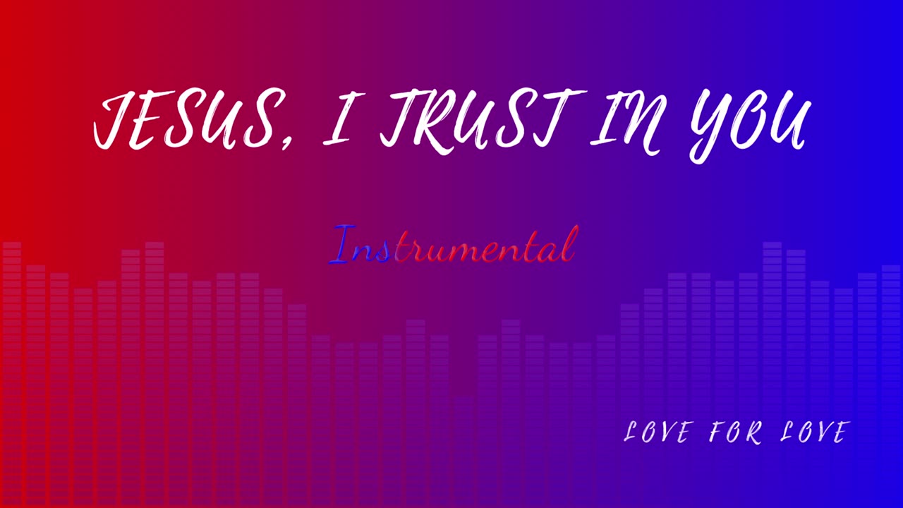 Jesus, I Trust In You (Instrumental) 4/8