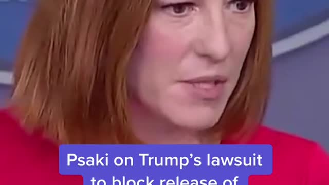 Psaki on Trump's lawsuit to block release of Jan 6. documents