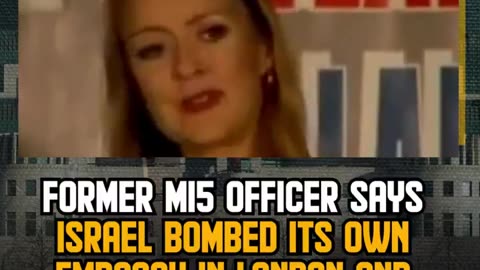 Former MI5 Officer Says Israel Bombed It's Own Embassy