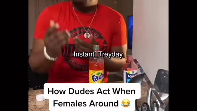 How dude’s be when females around
