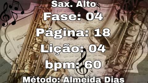 Fase: 04 Página: 18 Lição: 04 - Sax. Alto [60 bpm]