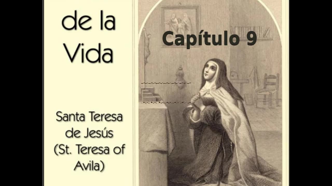 ✝️ El Libro de la Vida por Saint Teresa of Avila - Capítulo 9 🙏️