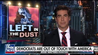 Jesse Watters on the Deomcrats being out of touch