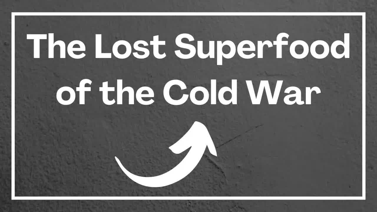 The Lost Superfood of the Cold War