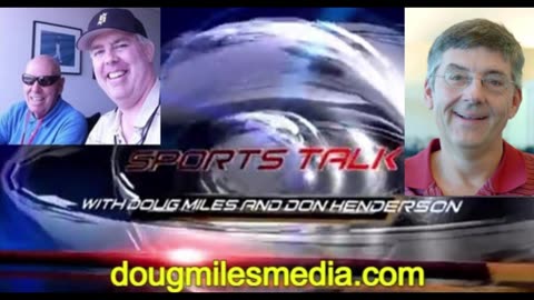 "SPORTS TALK" WITH DON HENDERSON AND DOUG MILES GUEST SPORTSWRITER DOUG FERNANDES