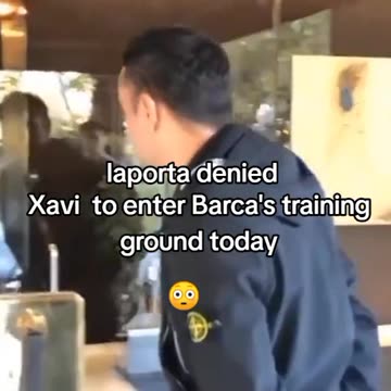Llaporta denied Xavi to enter Barca's training ground today