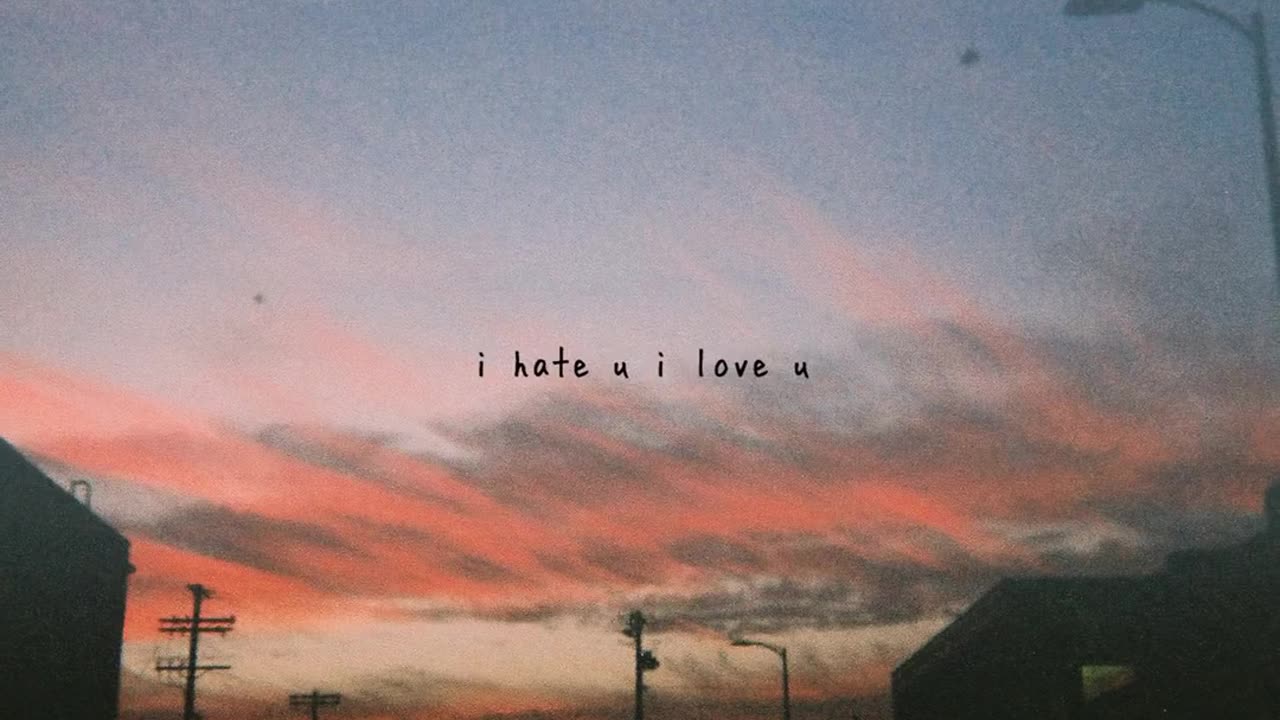 I hate u, I love u by Gnash