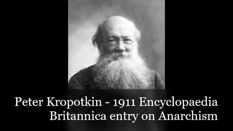 Peter Kropotkin - 1911 Encyclopaedia Britannica entry on Anarchism