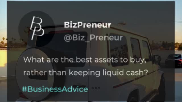 What Are The Best Assets To Buy, Rather Than Keeping Liquid Cash?