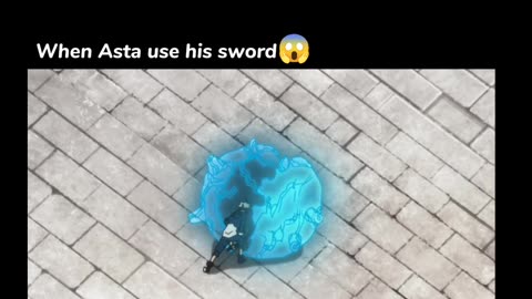 When asta use his sowrd
