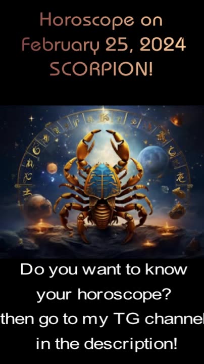 Horoscope on February 25, 2024 SCORPION!