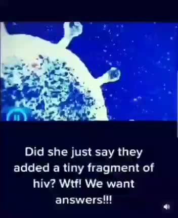 Did she just say a fragment of HIV in the vaccine!