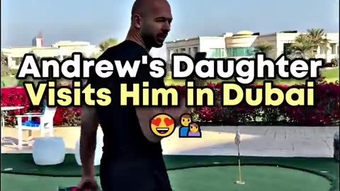 Andrew Tate and his Daughter in Dubai.