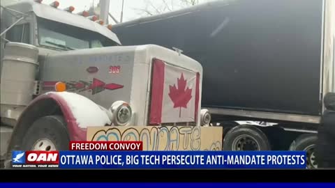 Ottawa Police, Big Tech Persecute Anti-Mandate Protests