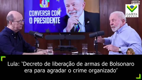 Lula: ‘Decreto de liberação de armas de Bolsonaro era para agradar o crime organizado’;