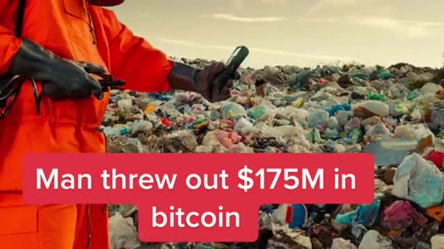 Man threw out $175M in bitcoin