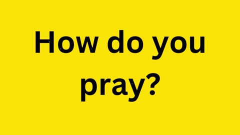 Christian Meme Video: How do you pray, Version 1 (02/18/2024)