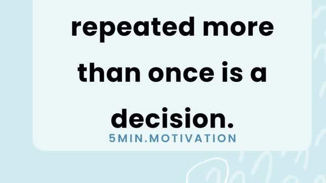 A mistake repeated more than once is a decision.