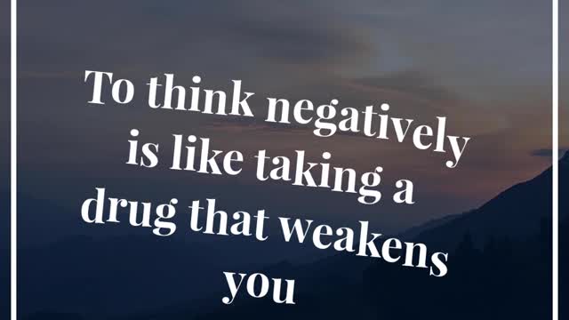 To Thinks Negatively