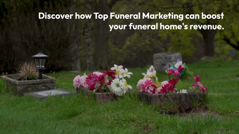 Transform Your Funeral Home's Revenue with Top Funeral Marketing