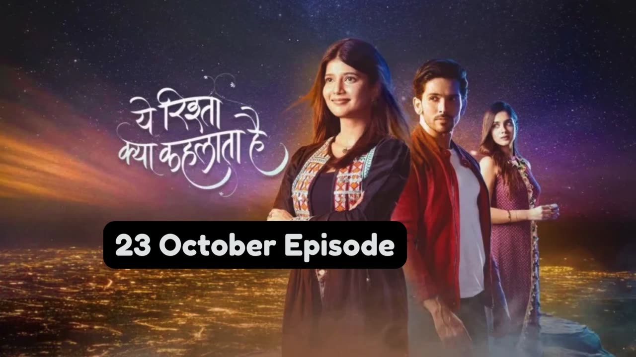 Yeh Rishta Kya Kehlata Hai 23rd October 2024 Episode | YRKKH Today NEW PROMO