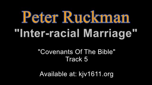 Peter Ruckman: Interracial Marriage