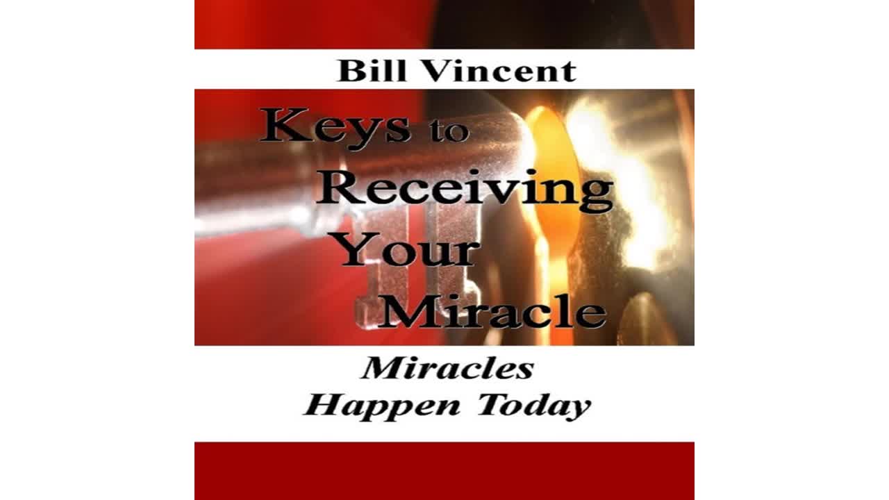 Keys to Receiving Your Miracle by Bill Vincent - Audiobook