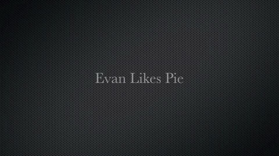 Evan Like's Pie