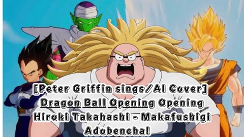 [Peter Griffin sings/AI Cover] Dragon Ball Opening Hiroki Takahashi - Makafushigi Adobenchā!