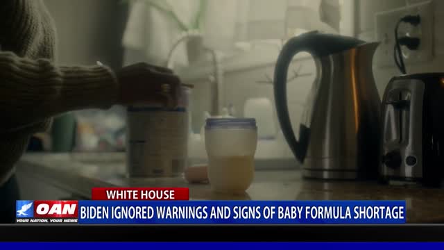 Biden ignored warnings, signs of baby formula shortage